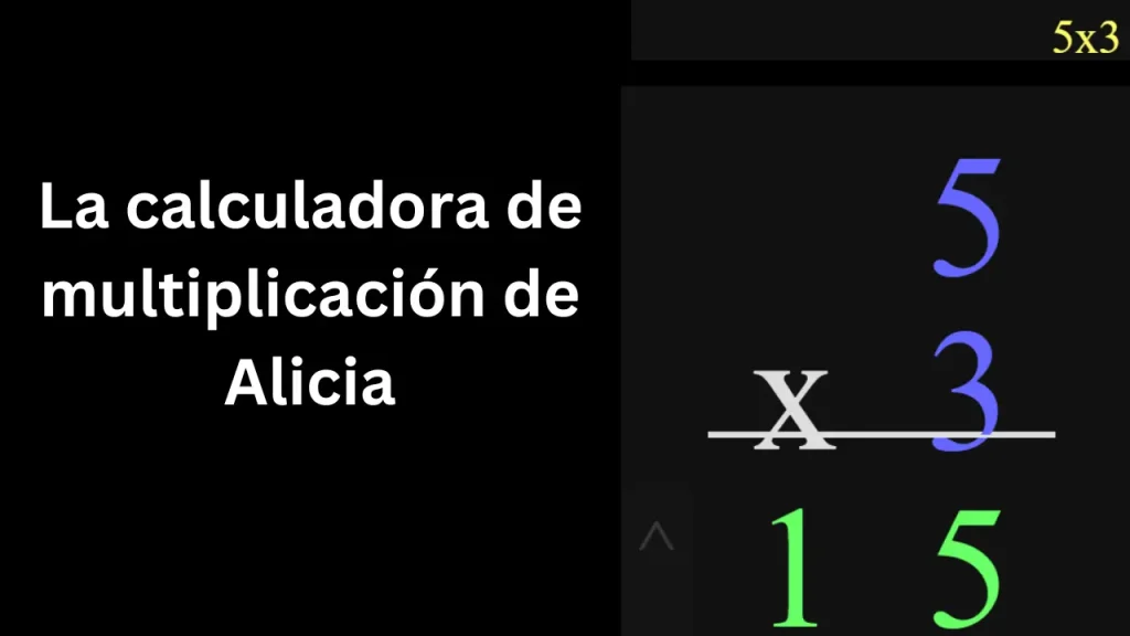 La calculadora de multiplicación de Alicia